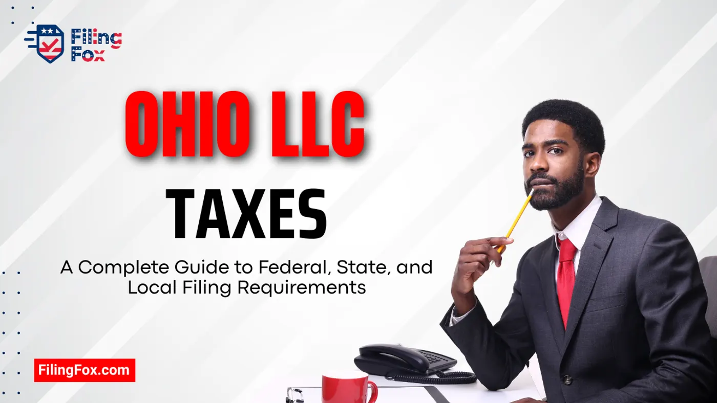 Ohio LLC Taxes: A Complete Guide to Federal, State, and Local Filing Requirements