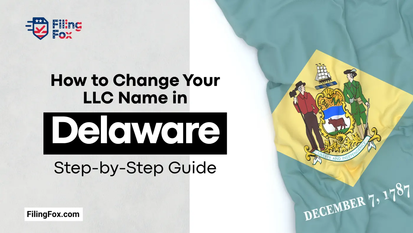 How to Change Your LLC Name in Delaware: Step-by-Step Guide