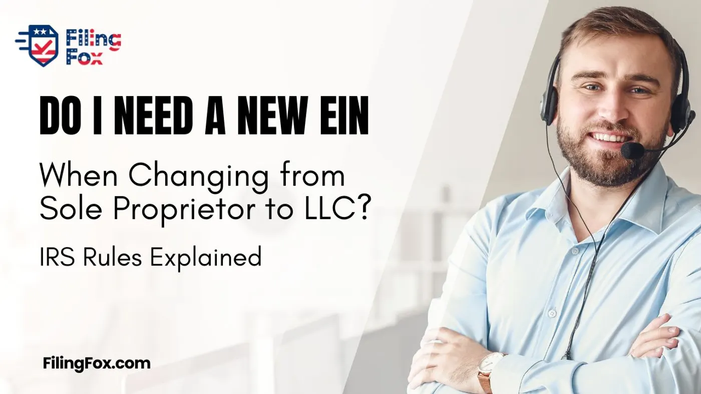 Do I Need a New EIN When Changing from Sole Proprietor to LLC? IRS Rules Explained