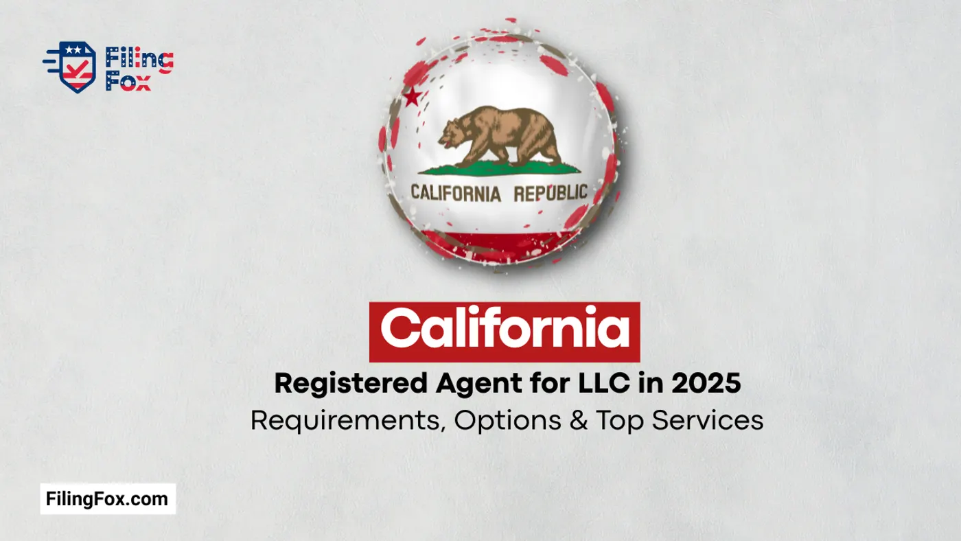 California Registered Agent for LLC in 2025: Requirements, Options & Top Services