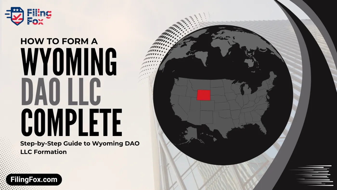 How to Form a Wyoming DAO LLC: Complete Step-by-Step Guide to Wyoming DAO LLC Formation