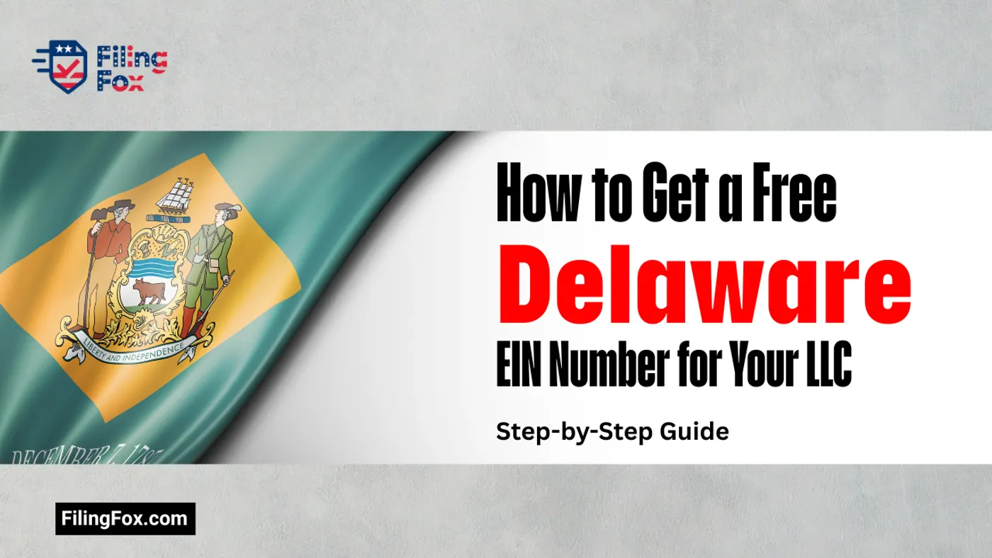 How to Get a Free Delaware EIN Number for Your LLC: Step-by-Step Guide