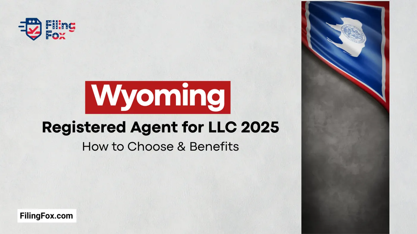 Wyoming Registered Agent for LLC 2025: How to Choose & Benefits