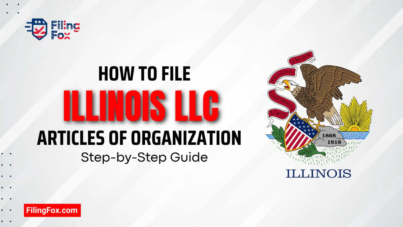 How to File Illinois LLC Articles of Organization: Step-by-Step Guide