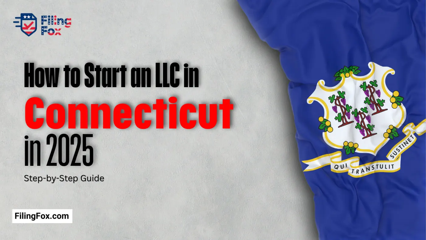 How to Start an LLC in Connecticut in 2025: Step-by-Step Guide