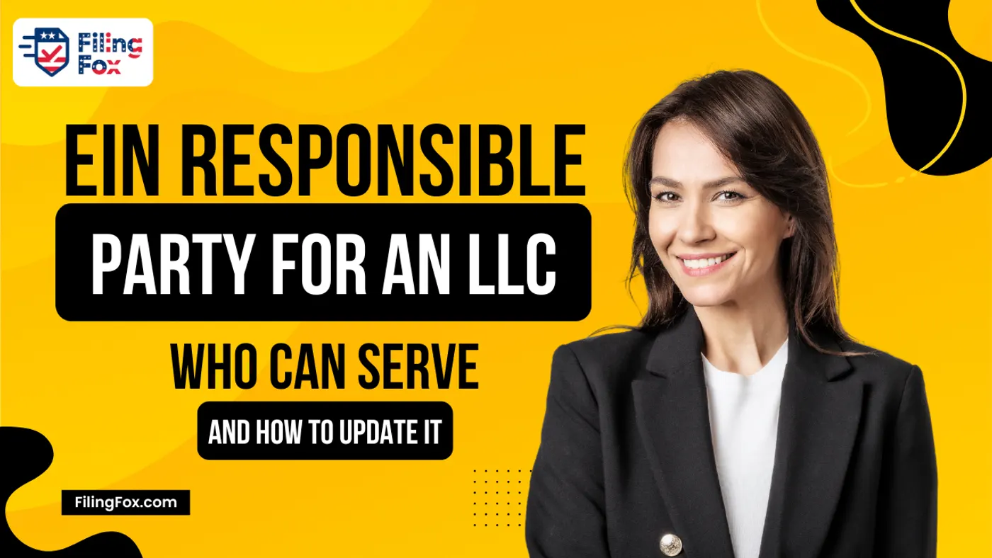 EIN Responsible Party for an LLC: Who Can Serve & How to Update It