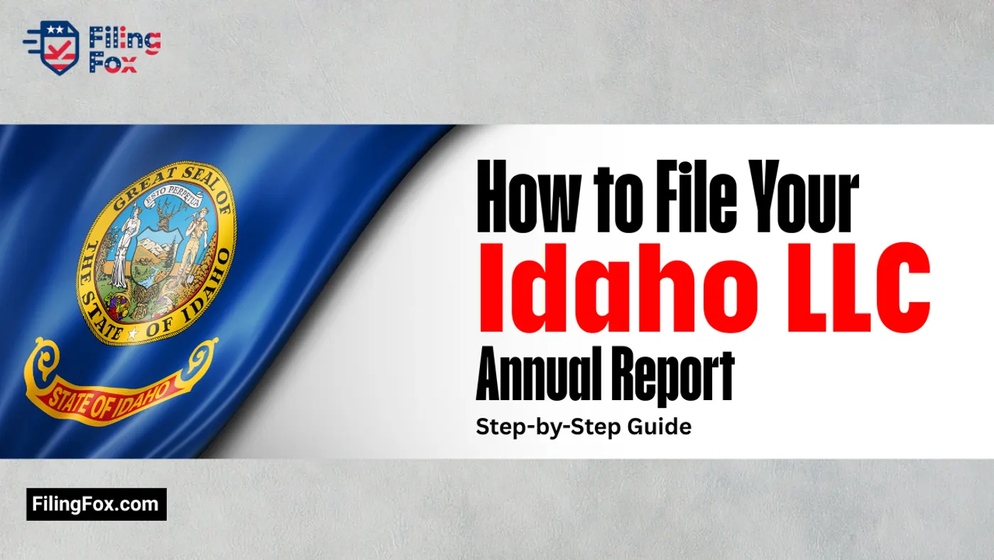 How to File Your Idaho LLC Annual Report: Step-by-Step Guide