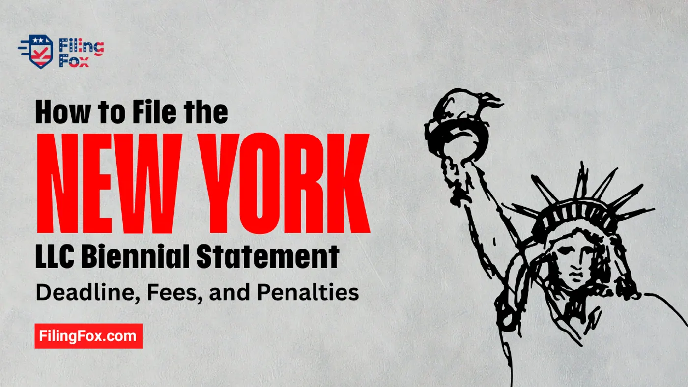 How to File the New York LLC Biennial Statement: Deadline, Fees, and Penalties
